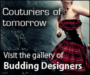 Couturiers of tomorrow - Visit the gallery of Budding Designers