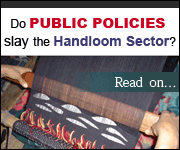 Do Public policies slay the Handloom Sector