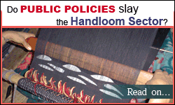Do Public policies slay the Handloom Sector