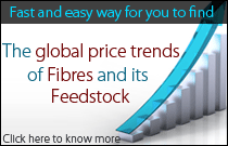 Fast and easy way for you to find the global price trends of fibres and its feedstock Fast and easy way for you to find the global price trends of fibres and its feedstock